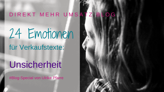 Emotionen im Verkaufstext (21/24): Unsicherheit