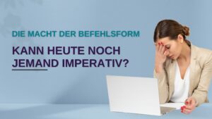 Die Macht der Befehlsform - Kann heute noch jemand Imperativ?